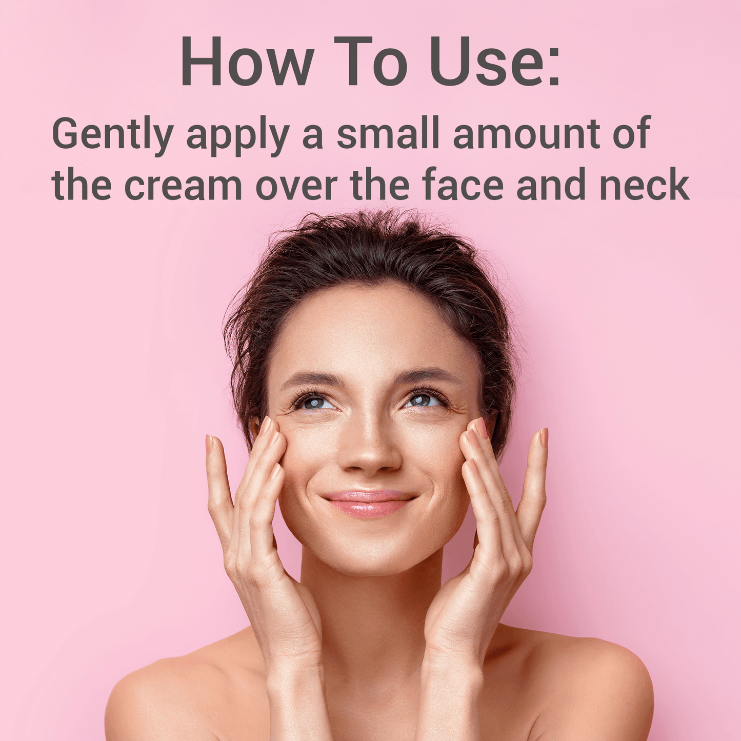 Image showing a woman with soft, radiant skin, lightly touching her face with her hands, accompanied by a text overlay "How to use: Gently apply a small amount of the cream over the face and neck." This visually guides users on product application.