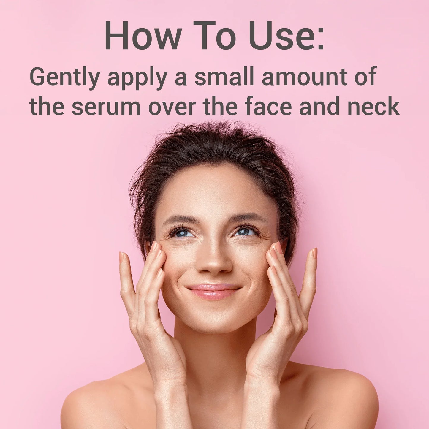 Image showing a woman with soft, radiant skin, lightly touching her face with her hands, accompanied by a text overlay "How to use: Gently apply a small amount of the serum over the face and neck." This visually guides users on product application.