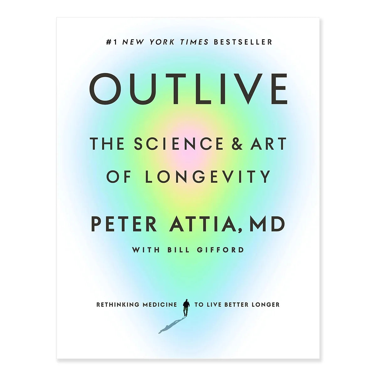 Book cover of 'Outlive: The Science & Art of Longevity' by Peter Attia, MD with a gradient background.